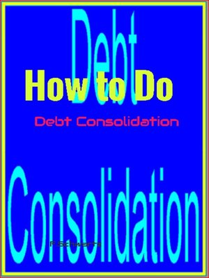 cover image of How to Do Debt Consolidation
